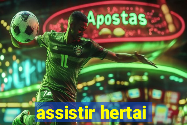 assistir hertai